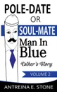 Pole-Date Or Soul-Mate. Man In Blue Esther.s Story Volume 2 - Antreina E. Stone