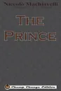 The Prince (Chump Change Edition) - Niccolo Machiavelli, N. H. Thomson