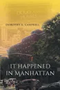 It Happened in Manhattan - Dorothy A. Campbell