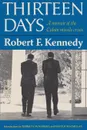 Thirteen Days A Memoir of the Cuban Missile Crisis - Robert F Kennedy