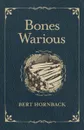 Bones Warious - Bert Hornback