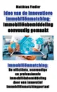 Idee van de innovatieve immobilienmatching. Immobilienbemiddeling eenvoudig gemaakt: Immobilienmatching: De efficiente, eenvoudige en professionele immobilienbemiddeling door een innovatief immobilienmatchingportaal - Matthias Fiedler
