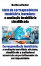 Ideia de correspondencia imobiliaria inovadora. a mediacao imobiliaria simplificada: Correspondencia imobiliaria: a mediacao imobiliaria eficiente, simplificada e profissional atraves de um portal inovador de correspondencia - Matthias Fiedler