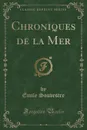 Chroniques de la Mer (Classic Reprint) - Émile Souvestre