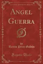 Angel Guerra, Vol. 2 (Classic Reprint) - Benito Pérez Galdós