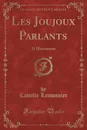 Les Joujoux Parlants. 31 Illustrations (Classic Reprint) - Camille Lemonnier