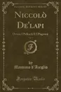 Niccolo De.lapi, Vol. 4. Ovvero I Palleschi E I Piagnoni (Classic Reprint) - Massimo d'Azeglio
