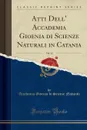 Atti Dell. Accademia Gioenia di Scienze Naturali in Catania, Vol. 12 (Classic Reprint) - Accademia Gioenia di Scienze Naturali