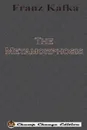 The Metamorphosis (Chump Change Edition) - Franz Kafka