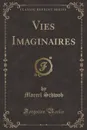 Vies Imaginaires (Classic Reprint) - Marcel Schwob