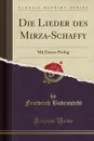 Die Lieder des Mirza-Schaffy. Mit Einem Prolog (Classic Reprint) - Friedrich Bodenstedt