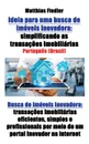 Ideia para uma busca de imoveis inovadora. simplificando as transacoes imobiliarias: Busca de imoveis inovadora: transacoes imobiliarias eficientes, simples e profissionais por meio de um portal inovador na internet - Matthias Fiedler