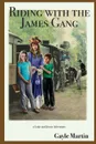 Riding with the James Gang. a Luke and Jenny Adventure - Gayle Martin