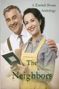 The Neighbors. A Zimbell House Anthology - Zimbell House Publishing