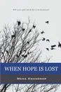 When Hope is Lost. Will your spirit break free or be destroyed. - Neha Khandkar