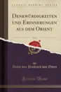 Denkwurdigkeiten und Erinnerungen aus dem Orient, Vol. 2 (Classic Reprint) - Anton von Prokesch von Osten