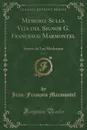 Memorie Sulla Vita del Signor G. Francesco Marmontel, Vol. 1. Scritte da Lui Medesimo (Classic Reprint) - Jean-François Marmontel