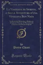 La Viniziana di Spirito, o Sia le Avventure d.una Viniziana Ben Nata, Vol. 1. Scritte da Lei Medesima, e Ridotte in Altrettante Massime le Piu Giovevoli a Formare una Donna di Spirito (Classic Reprint) - Pietro Chiari