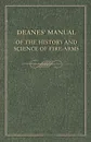 Deanes. Manual of the History and Science of Fire-Arms - Anon