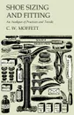 Shoe Sizing and Fitting - An Analysis of Practices and Trends - C. W. Moffett