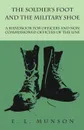 The Soldier.s Foot and the Military Shoe - A Handbook for Officers and Non commissioned Officers of the Line - Edward Lyman Munson