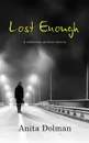 Lost Enough. A Collection of Short Stories - Anita Dolman