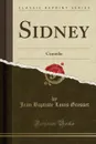 Sidney. Comedie (Classic Reprint) - Jean Baptiste Louis Gresset