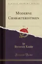 Moderne Charakteristiken, Vol. 2 (Classic Reprint) - Heinrich Laube