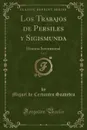 Los Trabajos de Persiles y Sigismunda, Vol. 1. Historia Setentrional (Classic Reprint) - Miguel de Cervantes Saavedra