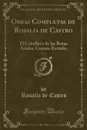 Obras Completas de Rosalia de Castro, Vol. 4. El Caballero de las Botas Azules, Cuento Extrano (Classic Reprint) - Rosalía de Castro