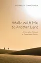 Walk with Me to Another Land - Richard P. Zimmerman