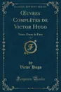 OEuvres Completes de Victor Hugo, Vol. 3. Notre-Dame de Paris (Classic Reprint) - Victor Hugo