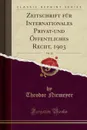 Zeitschrift fur Internationales Privat-und Offentliches Recht, 1903, Vol. 12 (Classic Reprint) - Theodor Niemeyer