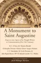 A Monument to Saint Augustine - Martin Cyril D'Arcy, Maurice Blondel, Christopher Dawson