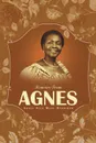 Memoirs From Agnes - Agnes Afua Manu Oforiwah