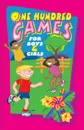 One Hundred Games for Boys and Girls - Our Little Friend