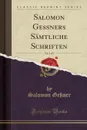 Salomon Gessners Samtliche Schriften, Vol. 3 of 3 (Classic Reprint) - Salomon Geßner