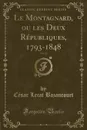 Le Montagnard, ou les Deux Republiques, 1793-1848, Vol. 11 (Classic Reprint) - César Lecat Bazancourt