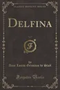 Delfina, Vol. 5 (Classic Reprint) - Anne Louise Germaine de Staël