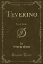 Teverino. Leone Leoni (Classic Reprint) - George Sand