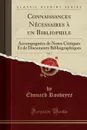 Connaissances Necessaires a un Bibliophile, Vol. 7. Accompagnees de Notes Critiques Et de Documents Bibliographiques (Classic Reprint) - Édouard Rouveyre