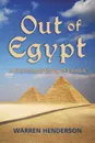 Out of Egypt - A Devotional Study of Exodus - Warren A Henderson