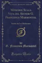 Memorie Sulla Vita del Signor G. Francesco Marmontel, Vol. 3. Scritte da Lui Medesimo (Classic Reprint) - G. Francesco Marmontel