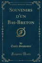 Souvenirs d.un Bas-Breton (Classic Reprint) - Émile Souvestre