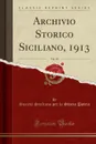 Archivio Storico Siciliano, 1913, Vol. 38 (Classic Reprint) - Società Siciliana per la Storia Patria