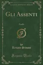 Gli Assenti. Profili (Classic Reprint) - Renato Simoni