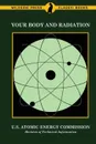 Your Body and Radiation - U.S. Atomic Energy Commission