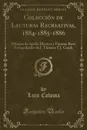 Coleccion de Lecturas Recreativas, 1884-1885-1886. Dibujos de Apeles Mestres y Paciano Ross Fotograbados de J. Thomas Y J. Casals (Classic Reprint) - Luis Coloma