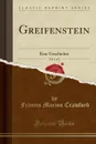 Greifenstein, Vol. 1 of 2. Eine Geschichte (Classic Reprint) - Francis Marion Crawford