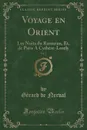 Voyage en Orient, Vol. 2. Les Nuits du Ramazan, Et, de Paris A Cythere-Lorely (Classic Reprint) - Gérard de Nerval